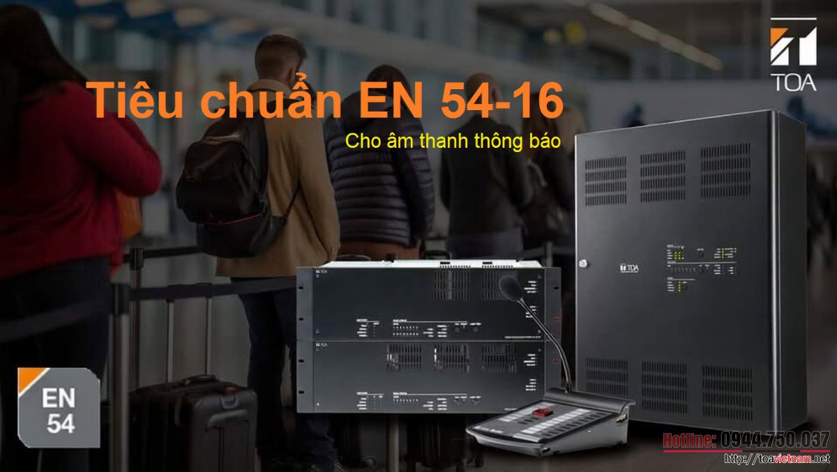 Tiêu chuẩn EN 54-16 cho hệ thống báo cháy và sơ tán bằng giọng nói