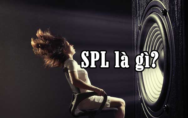 SPL là gì - Cường độ âm là gì